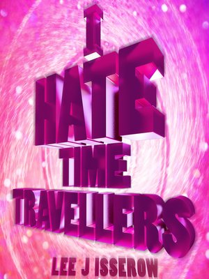 cover image of I Hate Time Travelers